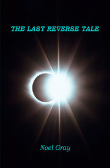 The last reverse tale - Noel Gray