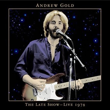 The late show - live 1978 - ANDREW GOLD