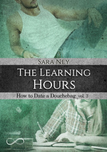 The learning hours. How to date a douchebag. 3. - Sara Ney