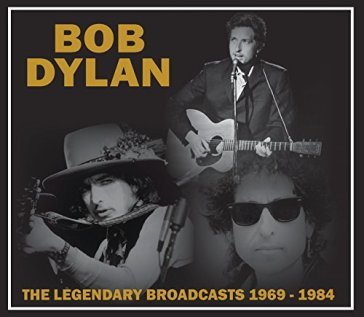 The legendary broadcasts 1969-1984 - Bob Dylan