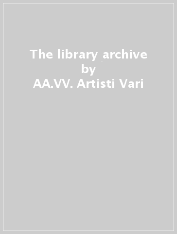 The library archive - AA.VV. Artisti Vari