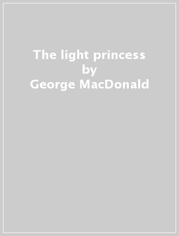 The light princess - George MacDonald