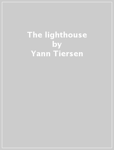 The lighthouse - Yann Tiersen