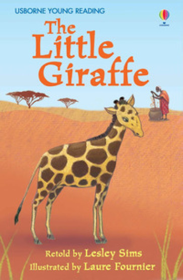 The little giraffe. Ediz. a colori - Lesley Sims