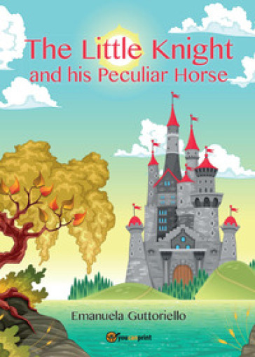 The little knight and his peculiar horse - Emanuela Guttoriello