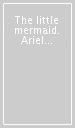 The little mermaid. Ariel and the prince. Level 2. Con espansione online