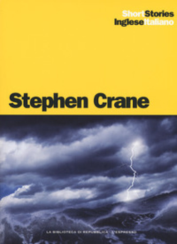 The little regiment-Il piccolo reggimento, The open boat-La scialuppa - Stephen Crane