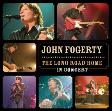 The long road home in concert - John Fogerty