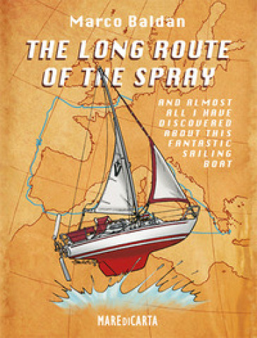 The long route of the spray. And almost all I have discovered about this fantastic sailing boat! - Enea Riboldi