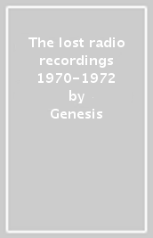 The lost radio recordings 1970-1972