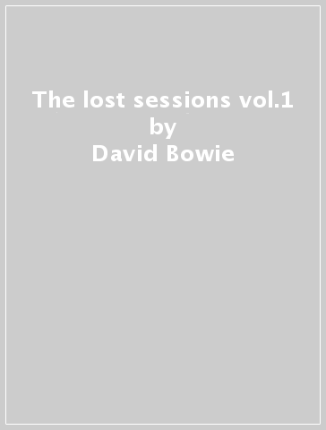 The lost sessions vol.1 - David Bowie