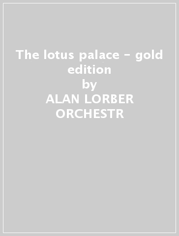 The lotus palace - gold edition - ALAN LORBER ORCHESTR
