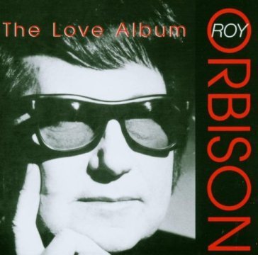 The love album - Roy Orbison