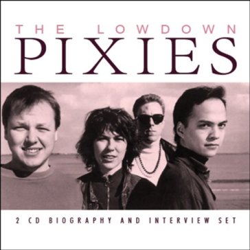 The lowdown - Pixies