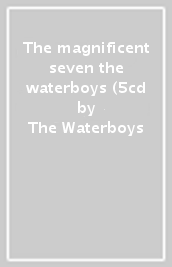The magnificent seven the waterboys (5cd