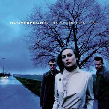 The magnificent tree - Hooverphonic