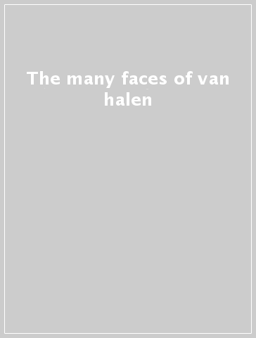 The many faces of van halen