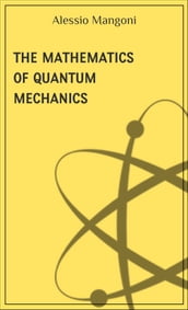 The mathematics of quantum mechanics