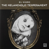 The melancholic temperament. Ediz. illustrata