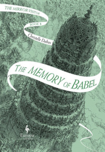 The memory of Babel. The mirror visitor - Christelle Dabos
