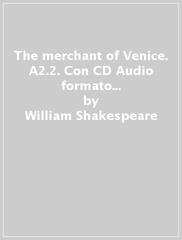 The merchant of Venice. A2.2. Con CD Audio formato MP3. Con espansione online - William Shakespeare