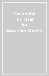 The metal monster