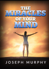 The miracles of your mind