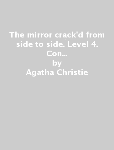 The mirror crack'd from side to side. Level 4. Con espansione online. Con CD-Audio - Agatha Christie