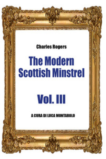 The modern Scottish minstrel. 3. - Charles Rogers