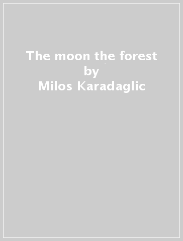 The moon & the forest - Milos Karadaglic