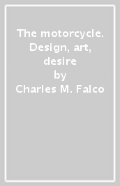 The motorcycle. Design, art, desire