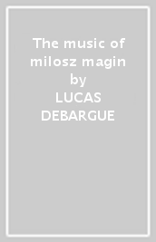 The music of milosz magin