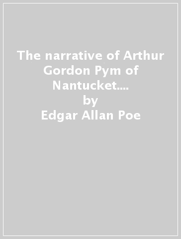 The narrative of Arthur Gordon Pym of Nantucket. Con File audio per il download. Con Contenuto digitale per accesso on line - Edgar Allan Poe