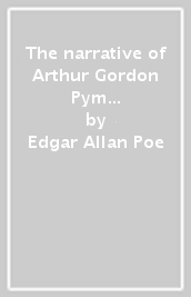 The narrative of Arthur Gordon Pym of Nantucket. Con File audio per il download. Con Contenuto digitale per accesso on line