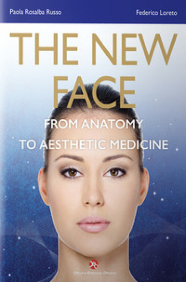 The new face. From anatomy to aesthetic medicine. Con Contenuto digitale per accesso on line - Paola Rosalba Russo - Federico Loreto