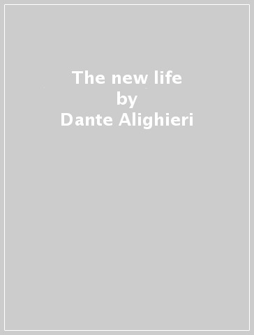 The new life - Dante Alighieri