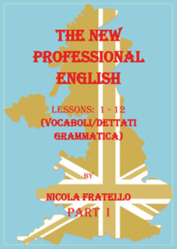 The new professional English. Ediz. italiana. 1: Lessons 1-12