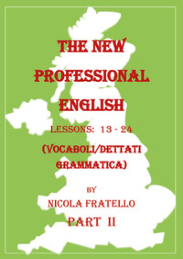 The new professional English. Ediz. italiana. 2: Lessons 13-24