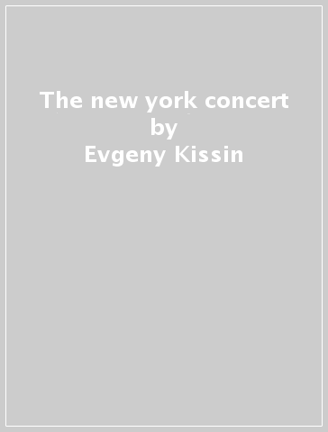 The new york concert - Evgeny Kissin - Emerson String Quartet