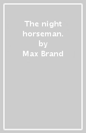 The night horseman.