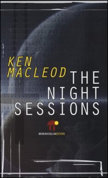 The night sessions - Ken MacLeod