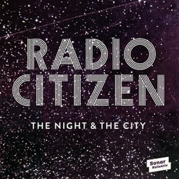 The night & the city - RADIO CITIZEN