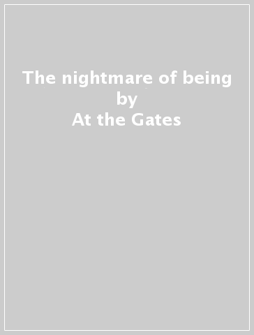 The nightmare of being - At the Gates