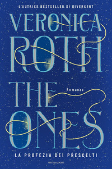 The ones. La profezia dei prescelti - Veronica Roth