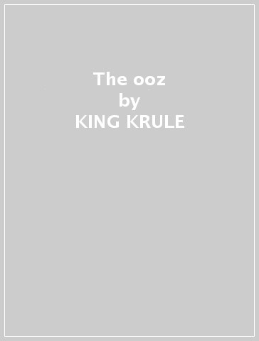 The ooz - KING KRULE