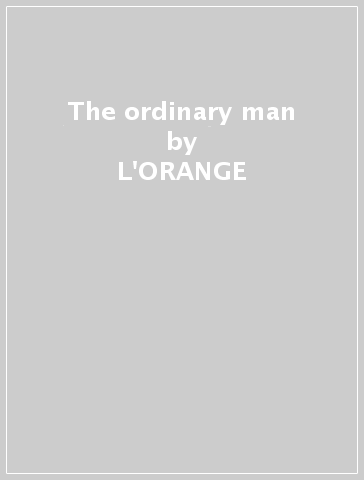 The ordinary man - L