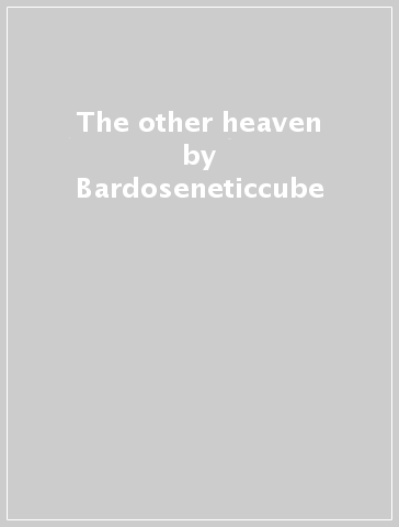 The other heaven - Bardoseneticcube