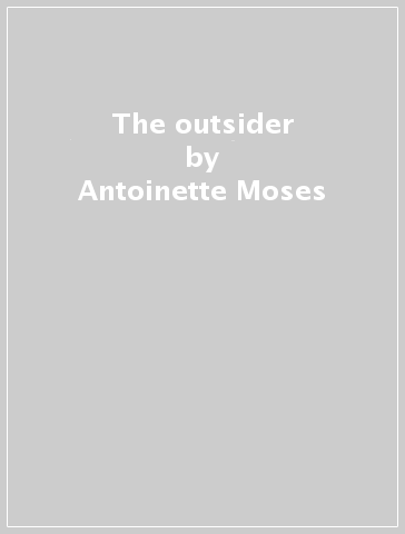 The outsider - Antoinette Moses - Jane Spiro - Sue Leather