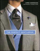 The perfect gentleman. La ricerca dello stile e dell