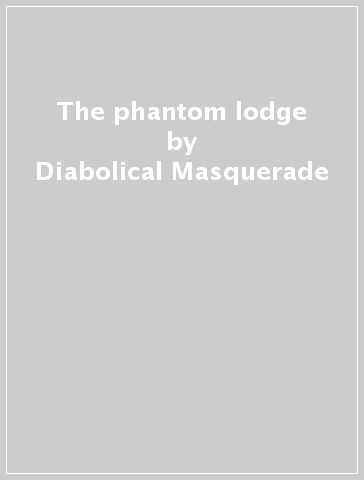 The phantom lodge - Diabolical Masquerade